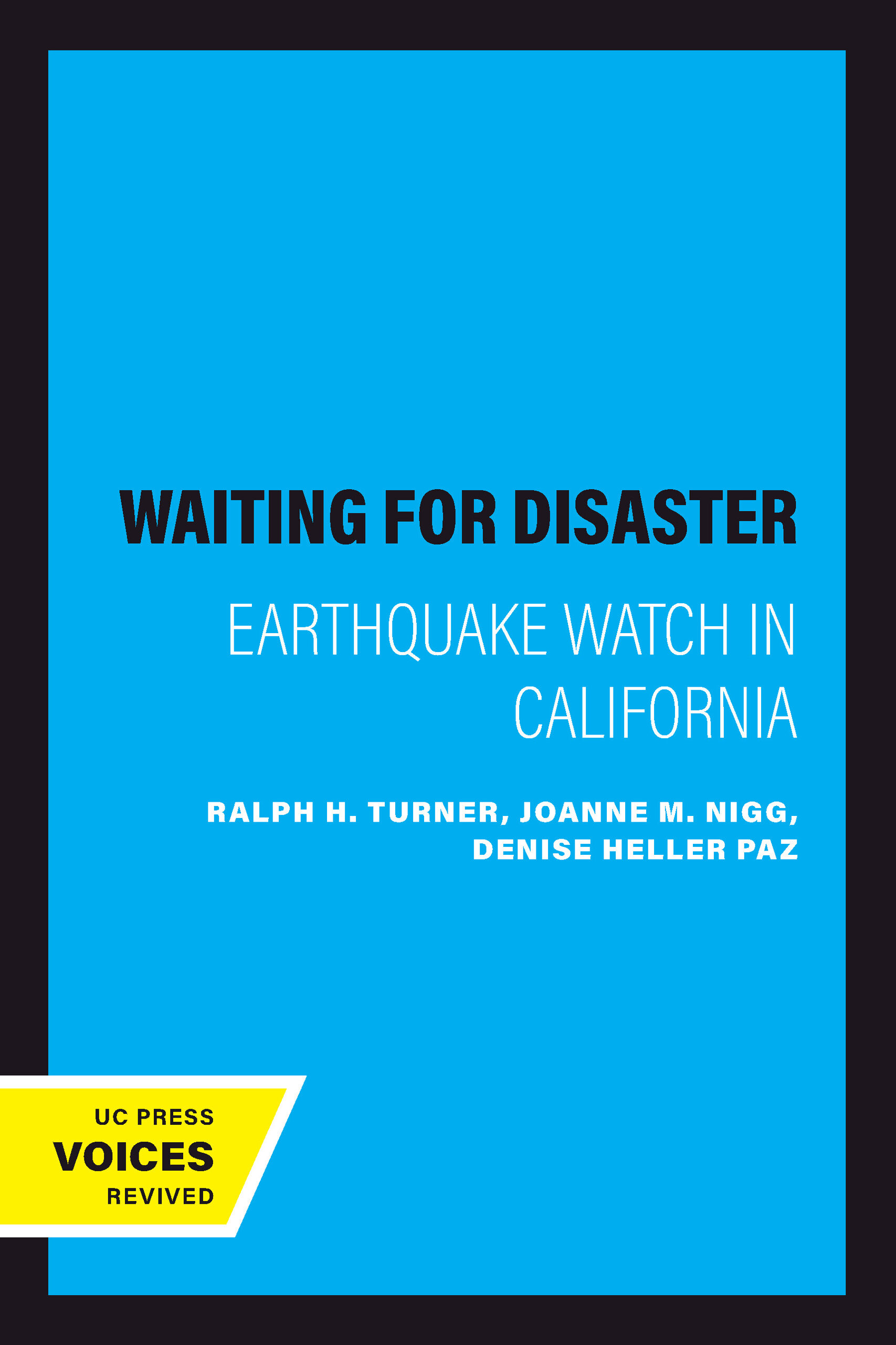 Wait For Disaster Waiting for Disaster by Ralph Turner, Joanne M. Nigg, Denise Heller Paz ...